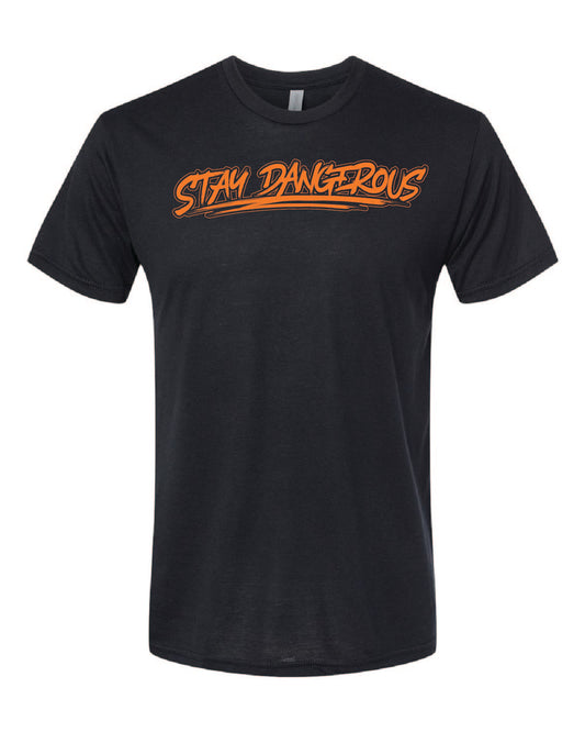 Stay Dangerous T-Shirt